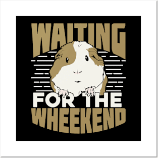 Waiting For The Wheekend Guinea Pig Lover Gift Posters and Art